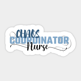 Funny Sassy Chaos Coordinator Design for Nurse's Sticker